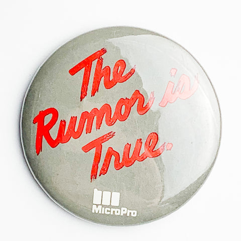 The Rumor is True MicroPro Retro Computer 2 1/4" Lapel Pin Pinback Button