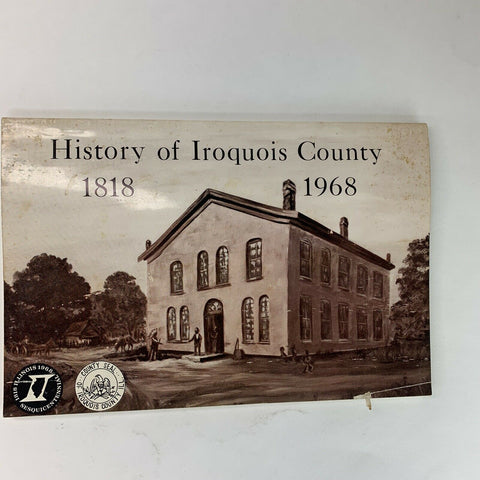 History of Iroquois County 1818-1968 by John Dowling Paperback Book