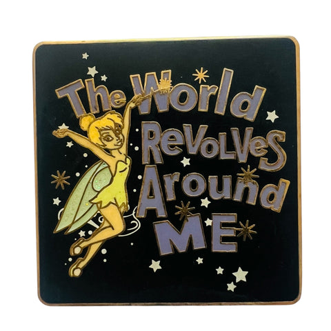 Disney Tinker Bell "The World Revolves Around Me" Pin