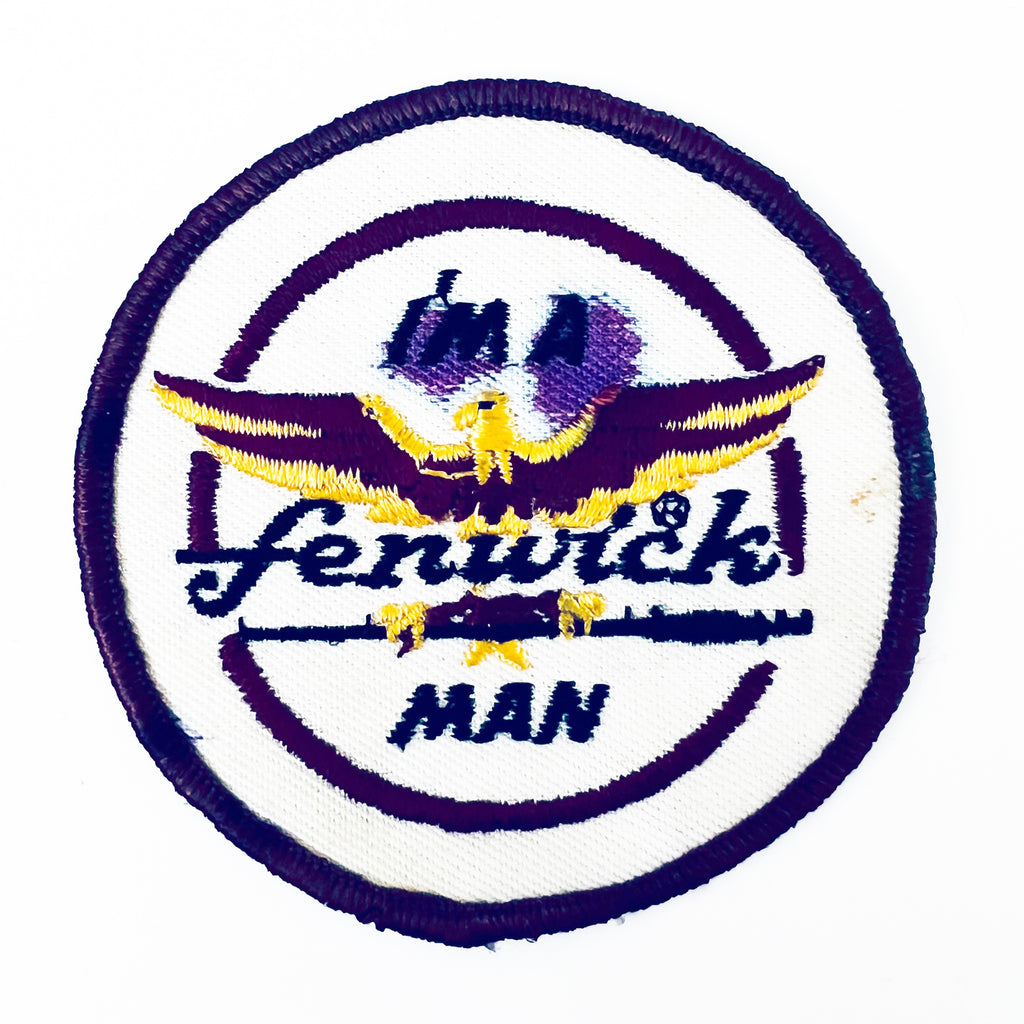 Vintage I'm a Fenwick Man Embroidered Patch