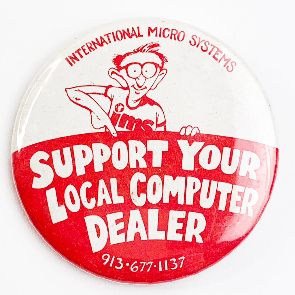 Vintage International Micro Systems Support Your Computer Dealer Pinback