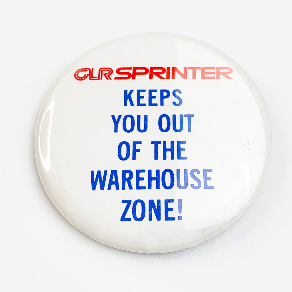 Vintage CLR Sprinter Keeps You Out Of The Warehouse Advertising Pinback Button