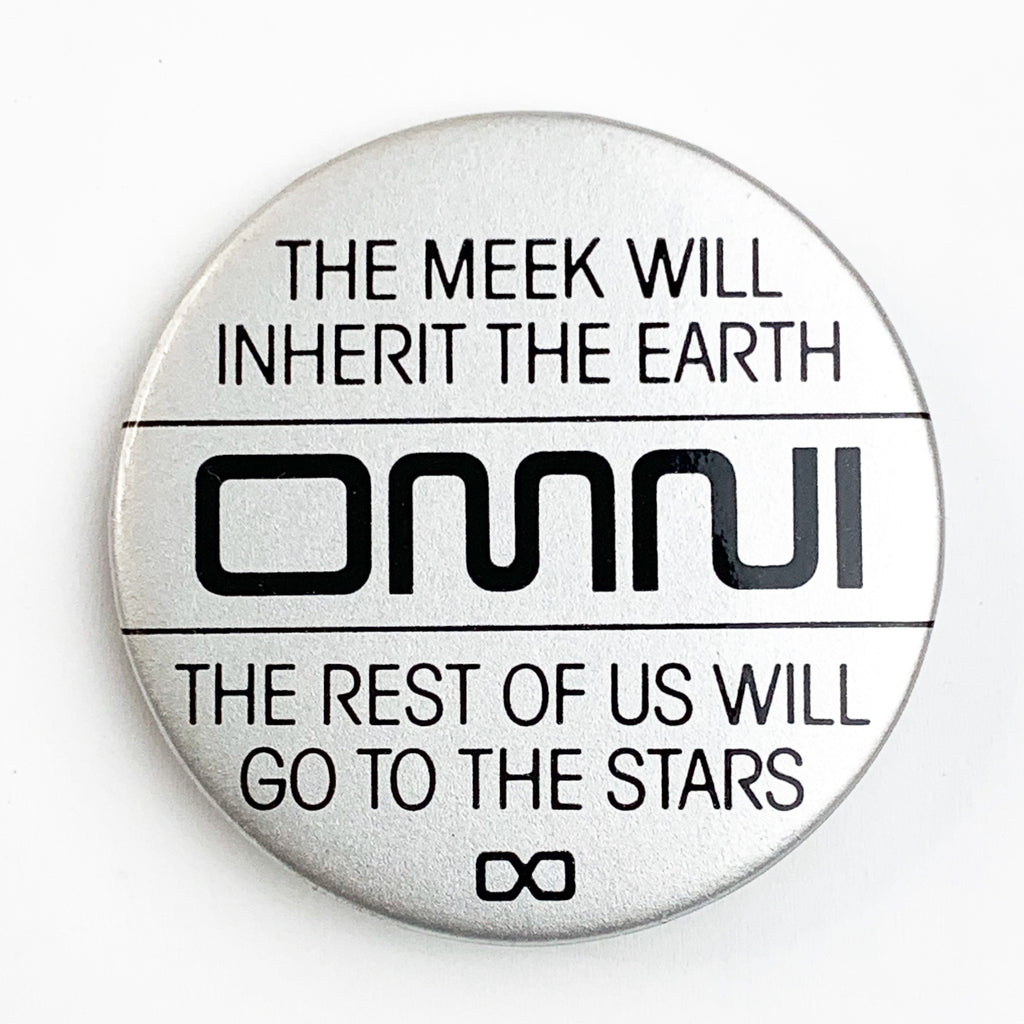 Vintage OMNI The Meek Will Inherit The Earth Pin Pinback Button