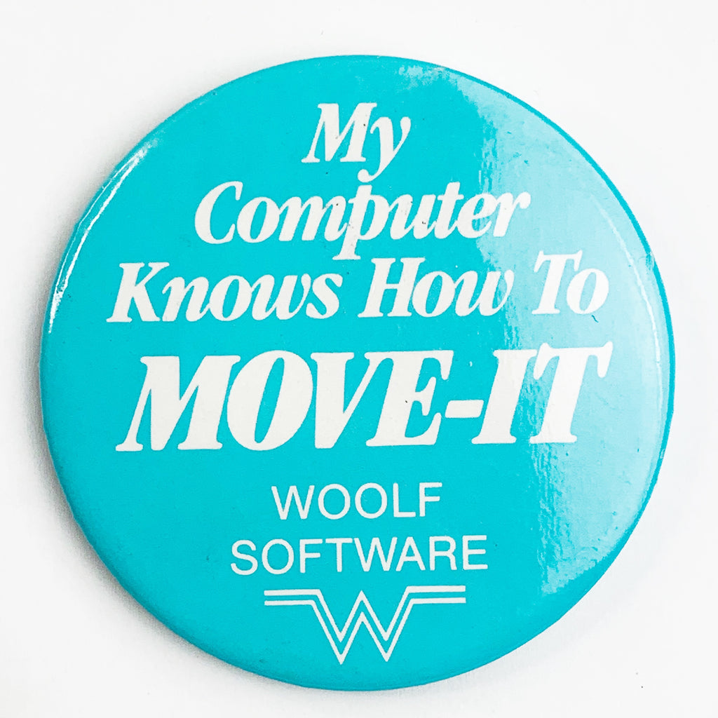 Vintage Woolf Software My Computer Knows How To Move It Advertising Pinback