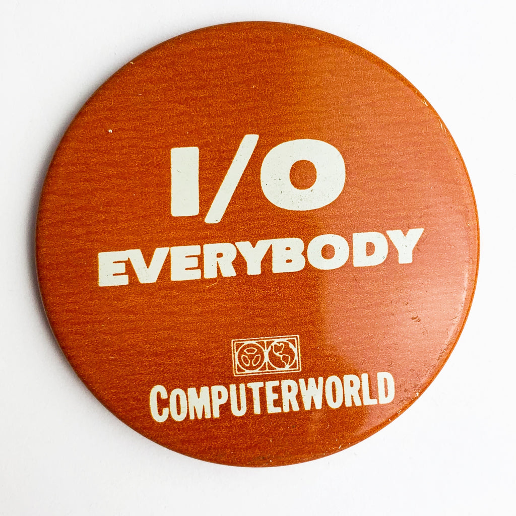 I/O Everybody Computerworld Tech Advertising Button Pin