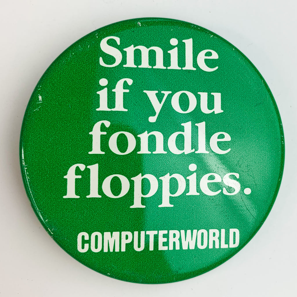 Smile If You Fondle Floppies Vintage Button Pin Pinback ComputerWorld